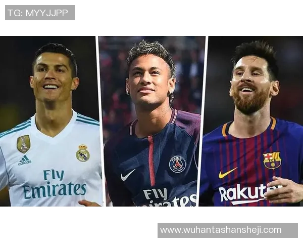 梅西 C 罗 内马尔：全球足坛三大巨星的巅峰对决与未来展望